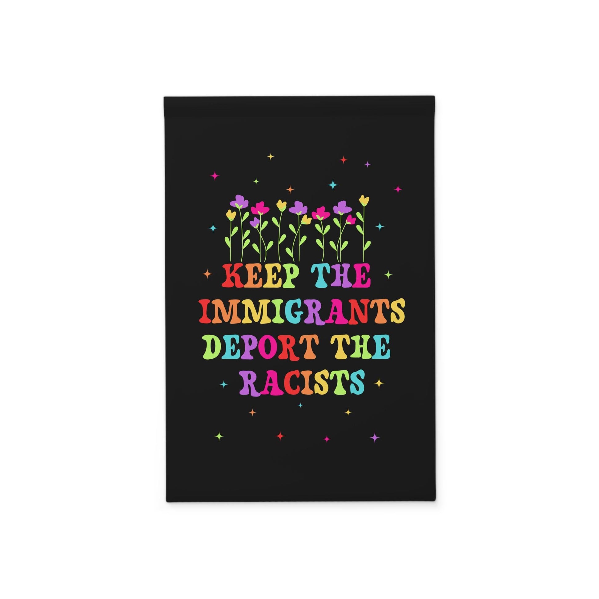 Keep The Immigrants Deport The Racists House Garden Flag, Anti Trump MAGA Racism, Antiracist Liberal Leftist, Pro Immigration Human Rights