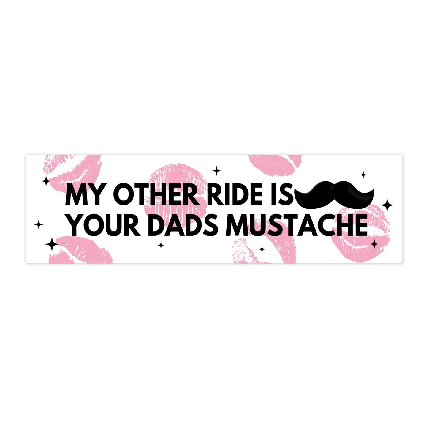 My Other Ride Is Your Dads Mustache Funny Bumper Sticker, Car Magnet, Waterproof Decal, Lips Gag Gift Joke, Meme Gen Z Millennial Humor