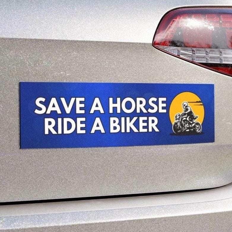 Save A Horse Ride A Biker Funny Bumper Sticker, Car Magnet, Waterproof Decal, Gag Gift Joke, Meme Gen Z Millennial Humor, Bike Motorcycle