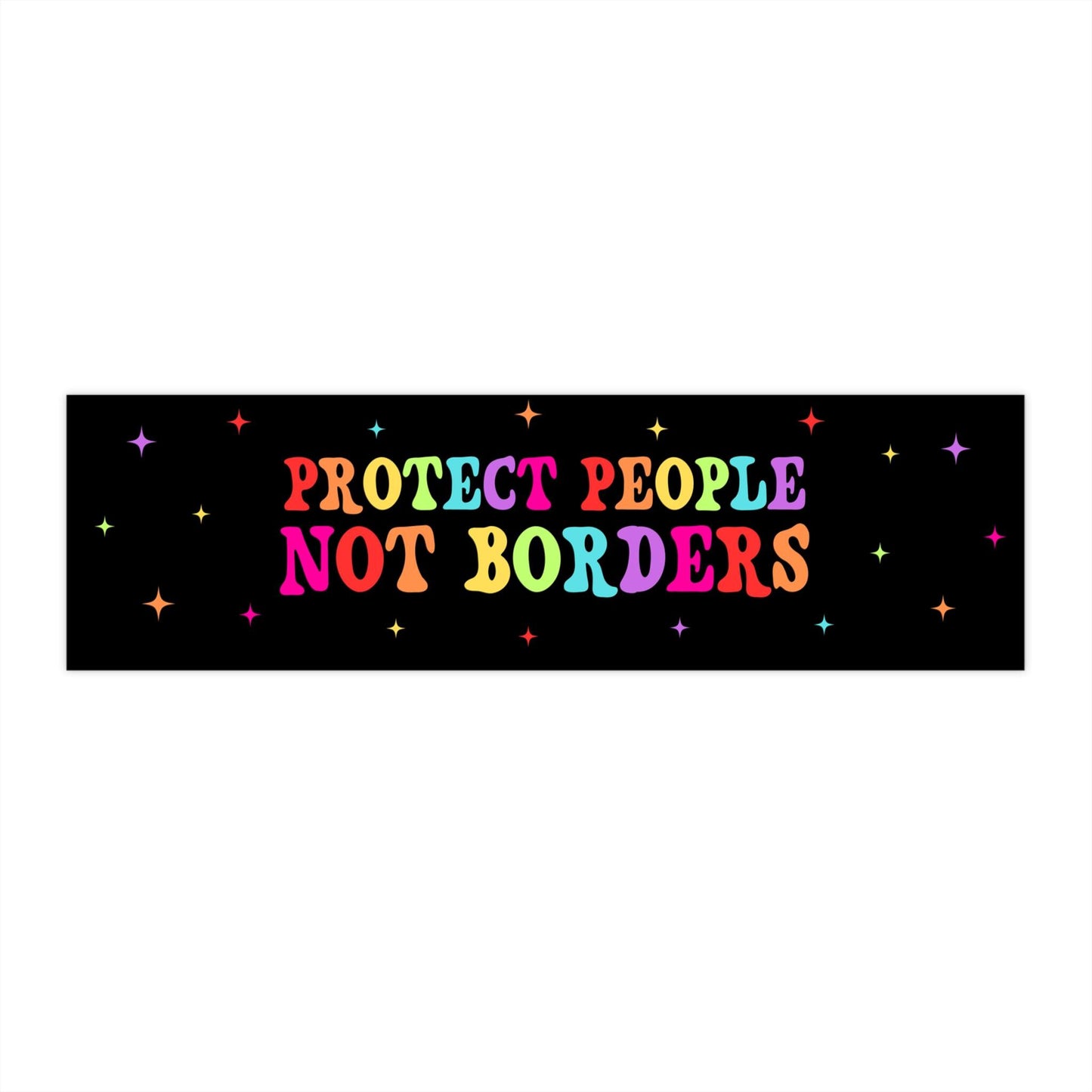 Protect People Not Borders Car Magnet or Bumper Sticker, No Borders Sticker, Social Justice Decal, Pro Immigration Sticker, Resistance Vinyl