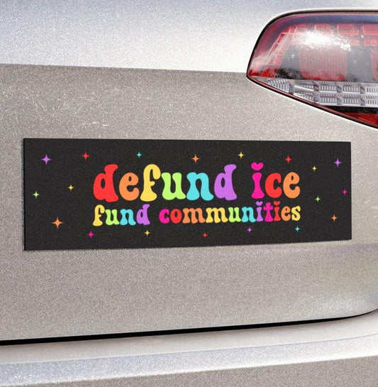Defund ICE Fund Communities Car Magnet or Bumper Sticker, Political Protest, Social Justice Decal, Refugee Rights, Progressive Immigration