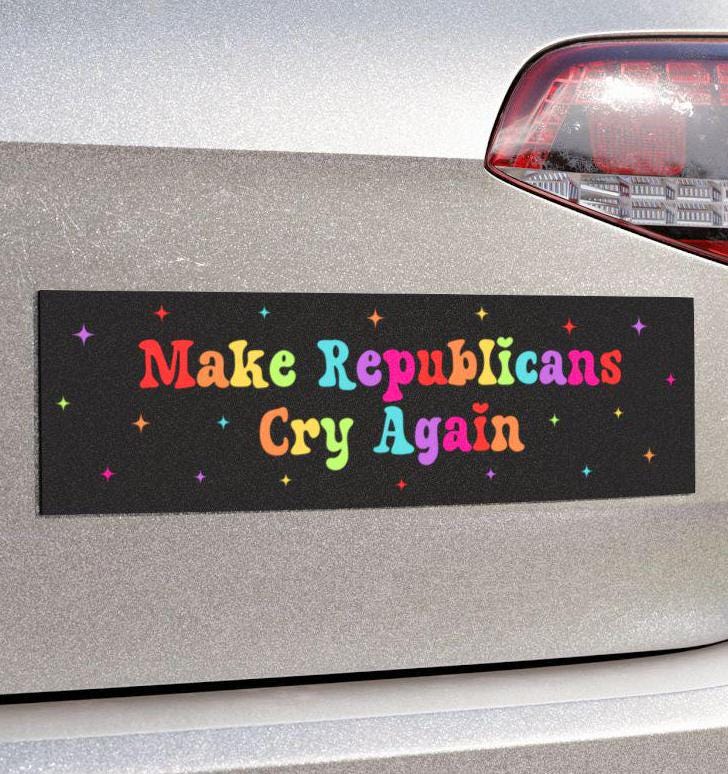 Make Republicans Cry Again Car Magnet or Bumper Sticker, Anti-GOP, Democrat Vinyl Decal, Pro-Blue Wave Sticker, Political Resistance Vinyl