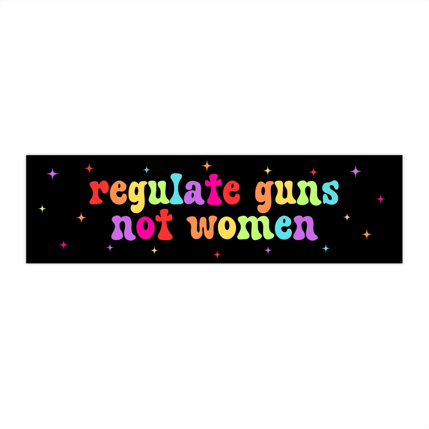 Regulate Guns Not Women Car Magnet or Bumper Sticker, Pro-Choice, Gun Control Decal, Feminist Political, Progressive Protest, Roe vs. Wade