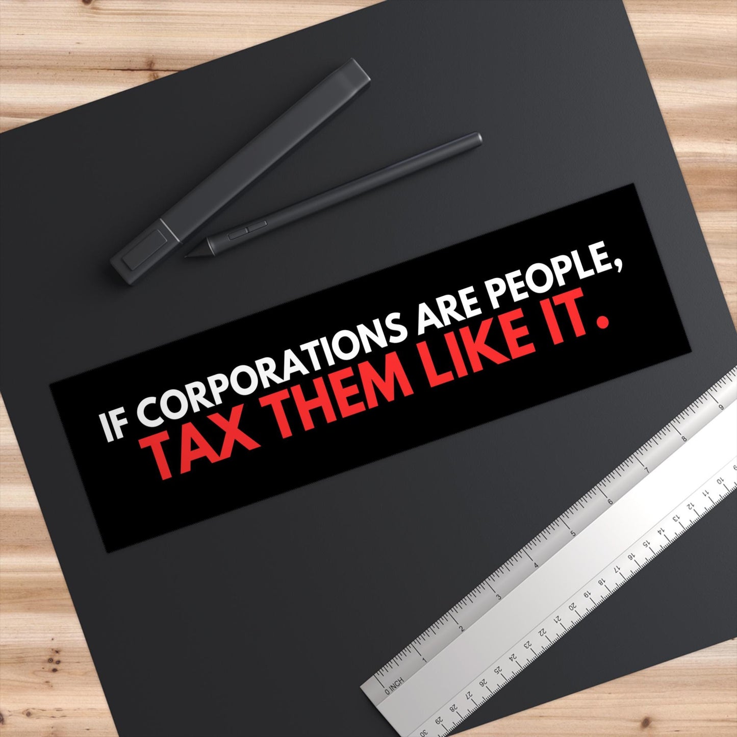 If Corporations Are People Tax Them Like It Car Magnet or Bumper Sticker, Anti-Capitalist, Political Protest Decal, Socialist Progressive
