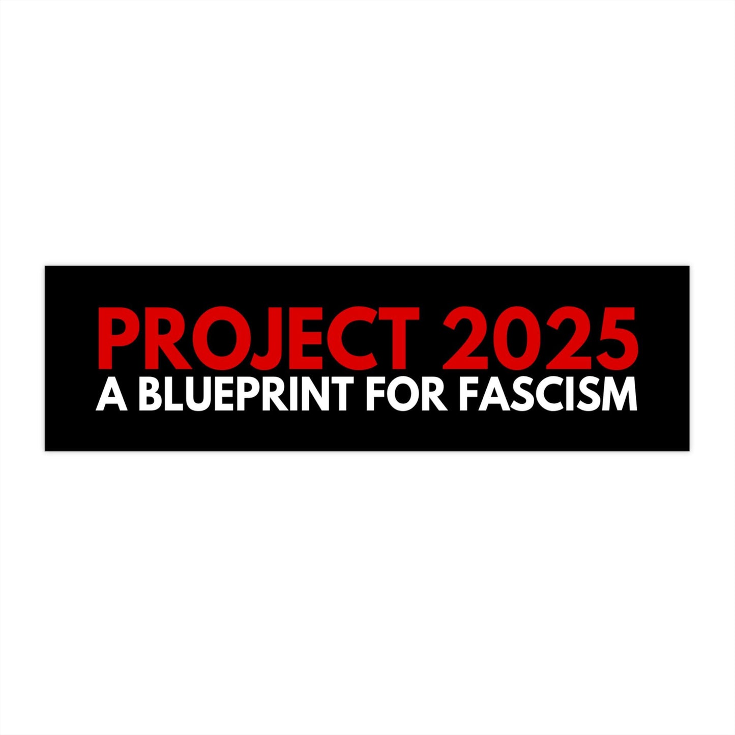 Project 2025 A Blueprint for Fascism Car Magnet or Bumper Sticker, Fuck Trump Political Decal, Pro-Democracy, Funny Anti-Trump Satire Gift