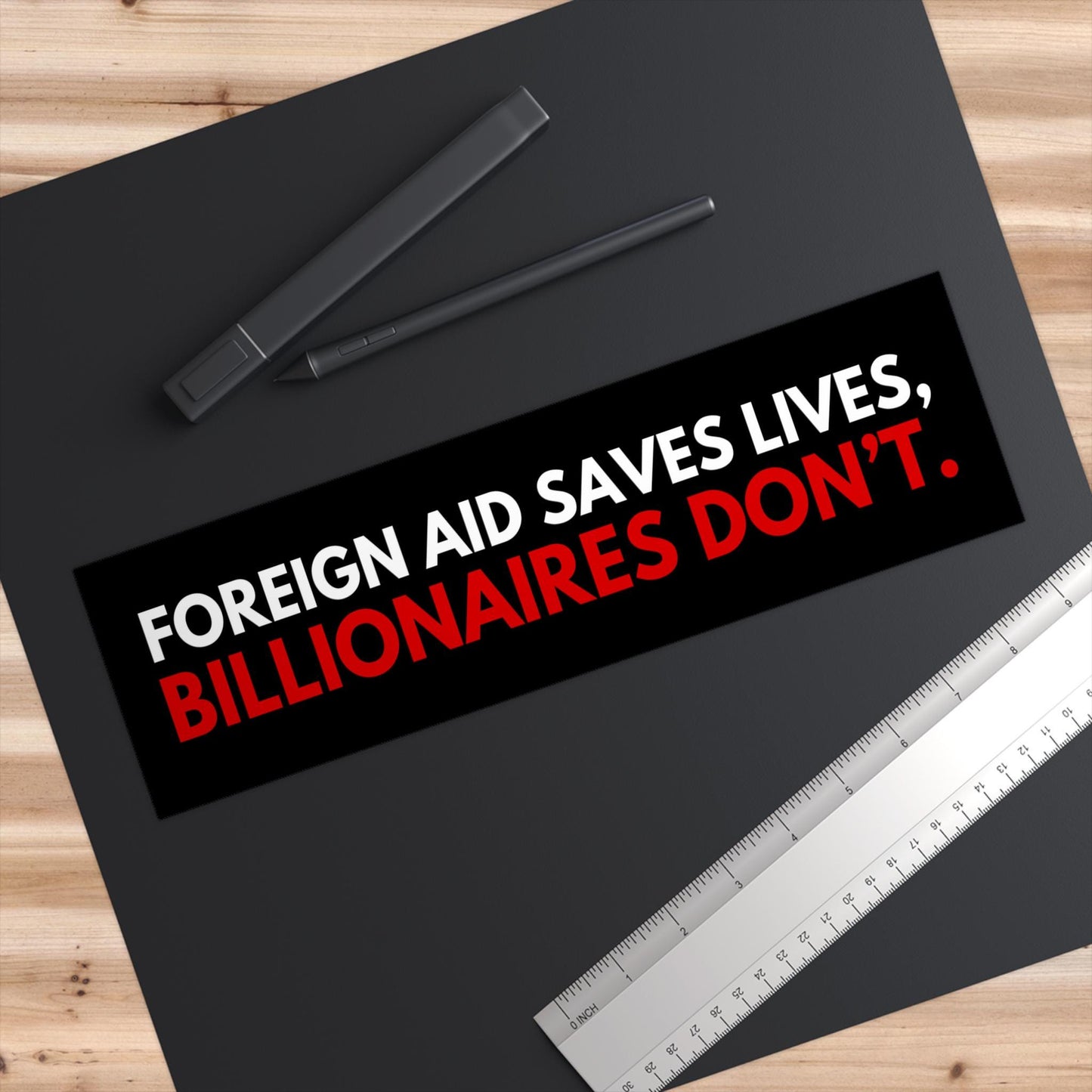 Foreign Aid Saves Lives Billionaires Dont Car Magnet or Bumper Sticker, Help Global Relief, Activism, Humanitarian Support, No Greed, Social