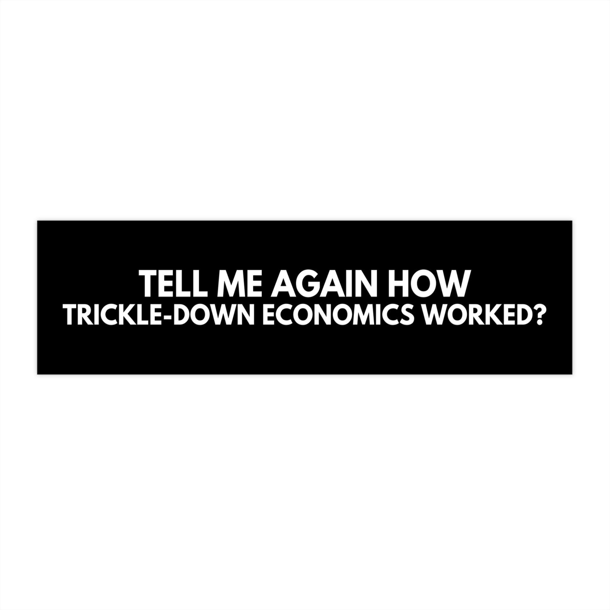 How Trickle-Down Economics Worked Car Magnet/Bumper Sticker, Anti-Republican Political Satire, Democrat Progressive Liberal, Leftist Humor