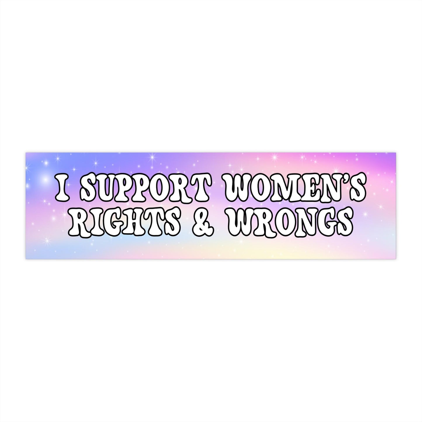 I Support Women's Rights Car Magnet or Bumper Sticker, Empowering Women's Rights & Wrongs, Feminist Protest, Roe Vs Wade, My Body My Choice