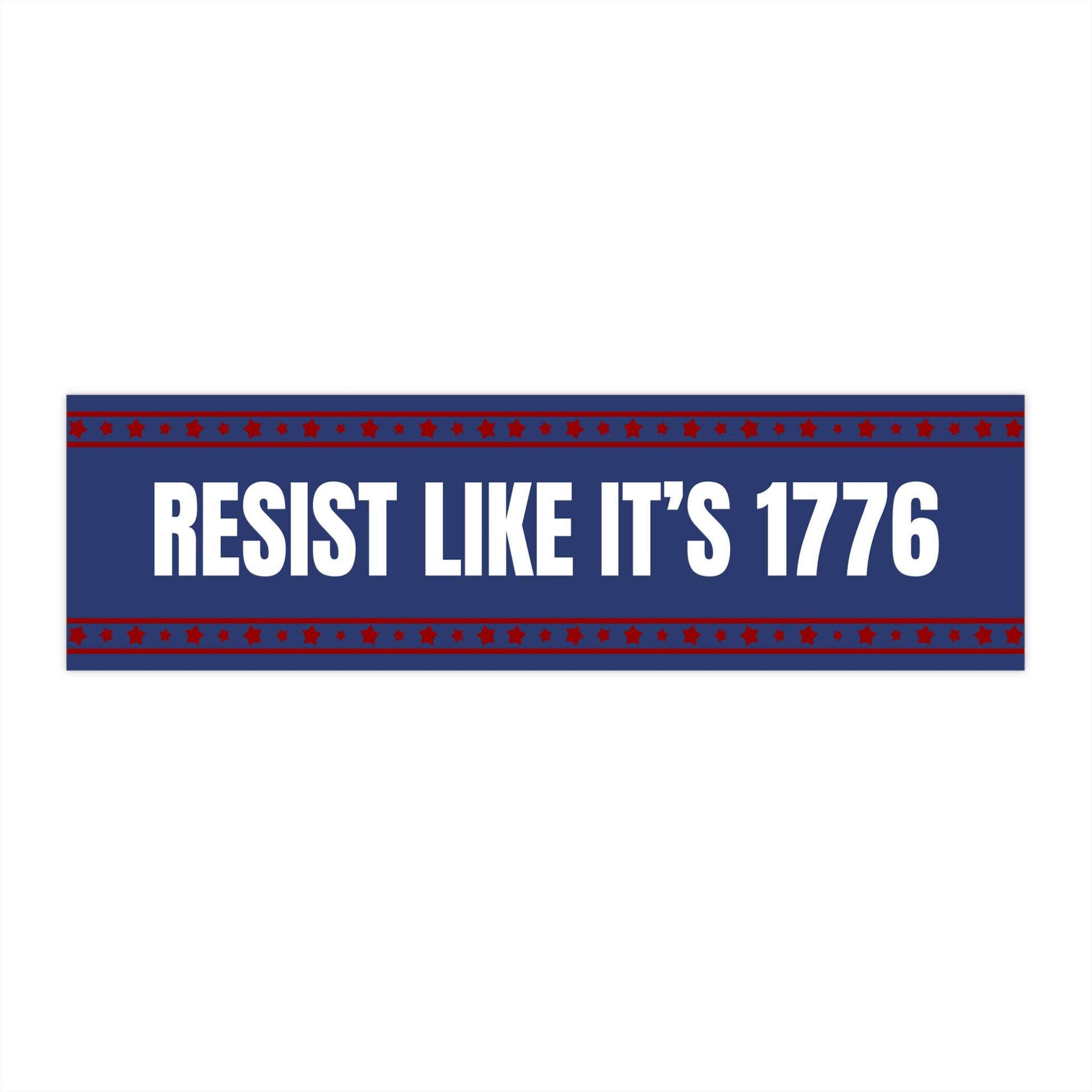 Resist Like It's 1776 Anti-Trump Car Magnet or Bumper Sticker, Feminist Political Decal, Anti-Fascist, Pro-Choice Activism, Leftist Ant-Elon