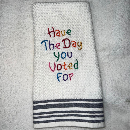 Have The Day You Voted For Hand Towel For Kitchen, Rainbow Voter, Liberal Activist Fascism, LGBTQ 100% Cotton, Bathroom Decor Gift Idea Cute