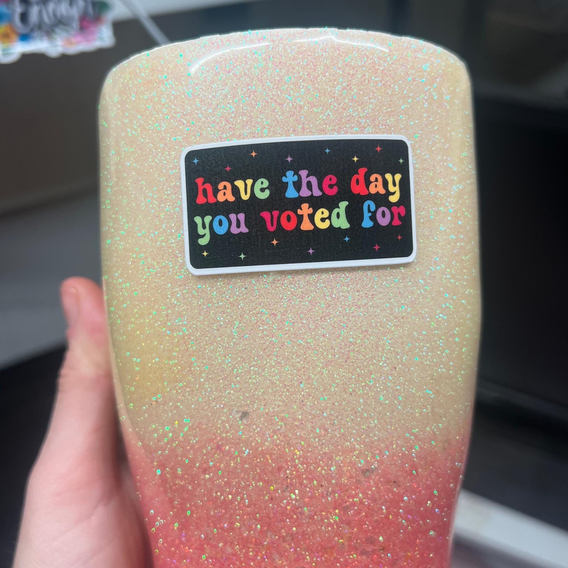 Have The Day You Voted For 10 or 20 STICKERS, 2"x 1" in. Glossy! Hilarious Anti Trump/Maga Sticker Pack, Rainbow LGBTQ+ Laptop Tumbler Decal