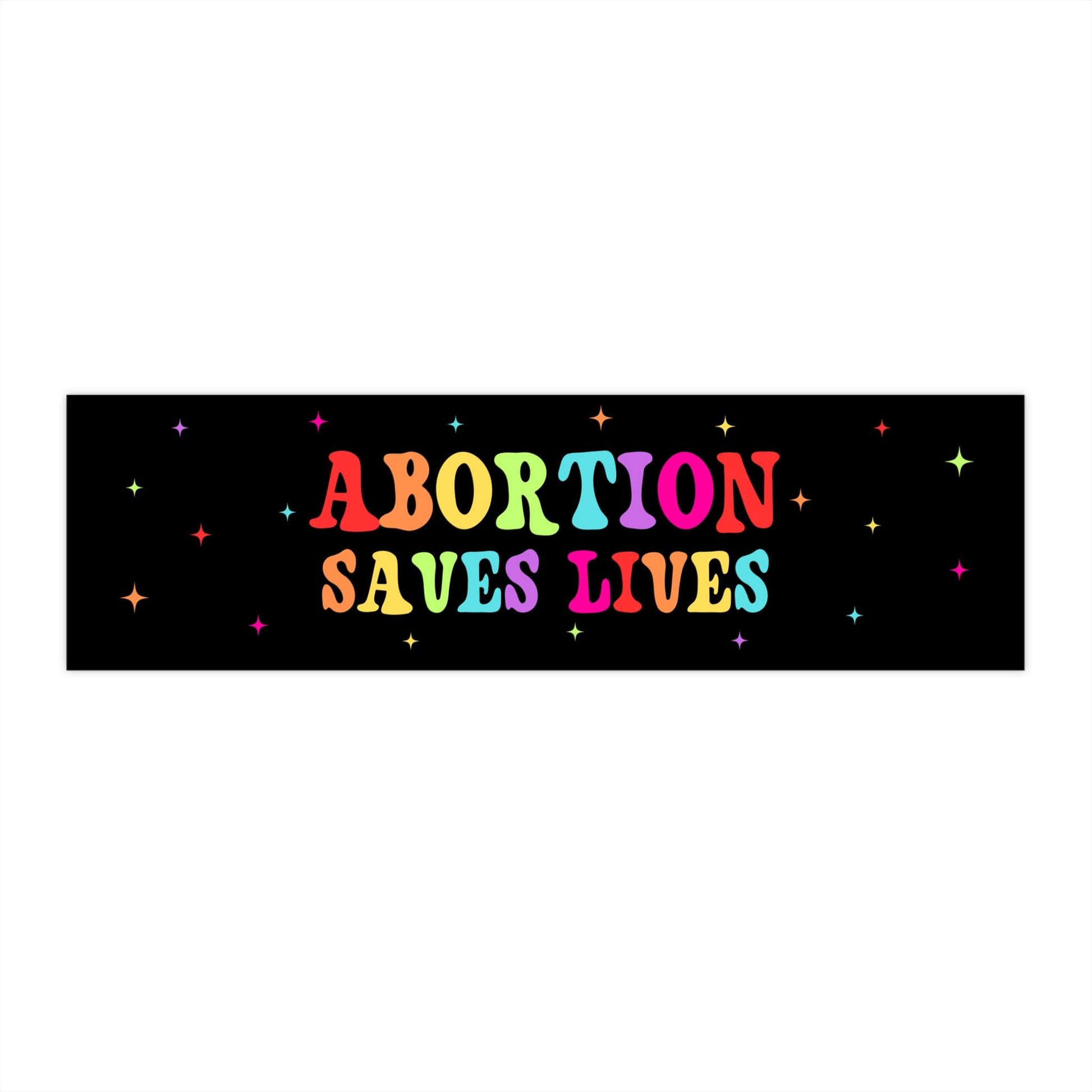 Abortion Saves Lives Car Magnet or Bumper Sticker, Prochoice Liberal Activist, Anti Christian Nationalism, MAGA Trump Fascism, Voted For