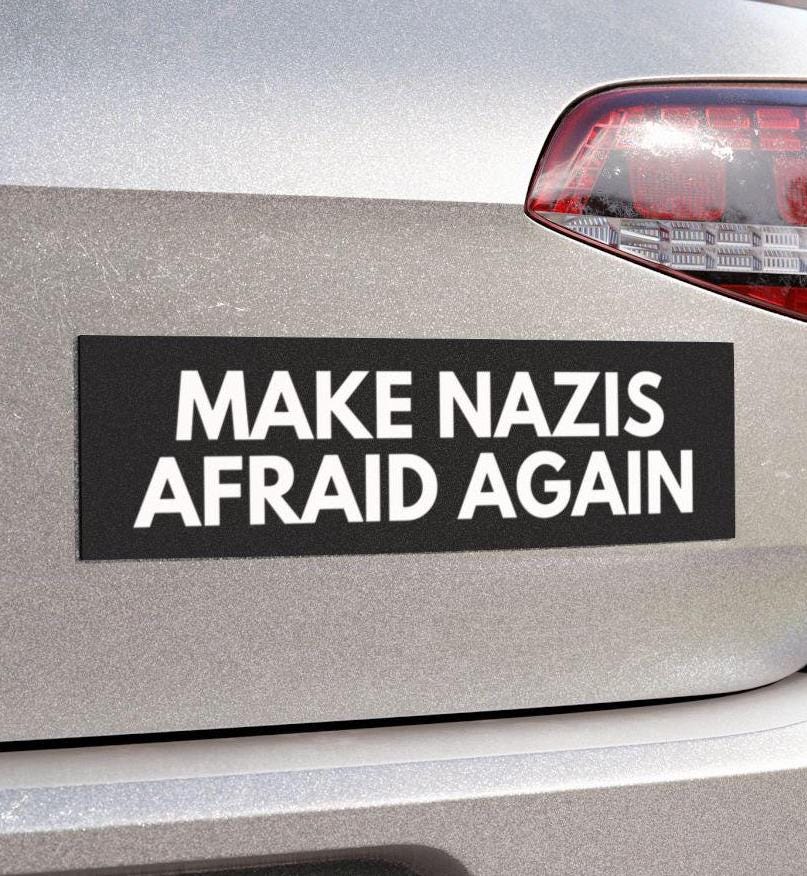 Make Nazis Afraid Again Car Magnet or Bumper Sticker, Anti Trump Musk MAGA Republican, Antiracist Antifascist, Liberal Leftist, Human Rights