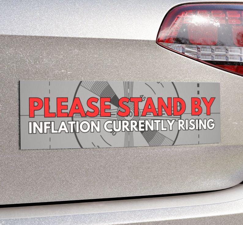 Please Stand By Inflation Currently Rising Car Magnet or Bumper Sticker, Anti Trump Liberal, Fuck Trump, Pro-Democracy Progressive Resist