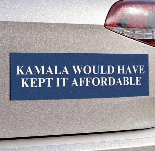 Kamala Would Have Kept It Affordable Car Magnet or Bumper Sticker, Inflation Meme Decal, I Did That Fuck Trump, Are We Great Yet Stickers