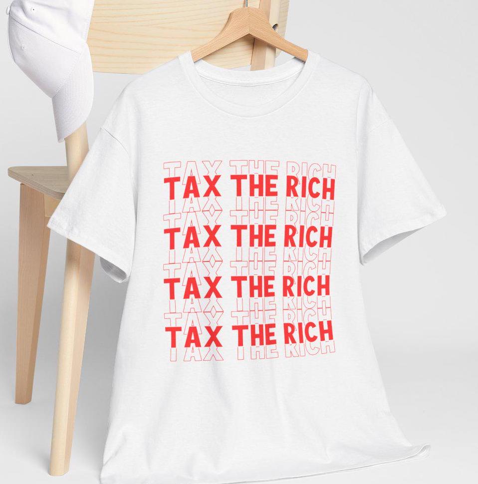 Tax The Rich Shirt, Liberal Democrat Progressive, Social Justice, Anti-Capitalism Racism Shirt, Immigration Tee, People over Profit, Leftist