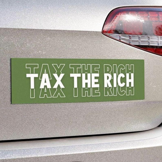 Tax The Rich Car Magnet or Bumper Sticker, Political Statements, Anti-MAGA, Anti Elon Billionaire, Left Wing Activist, Eat The Rich Leftist