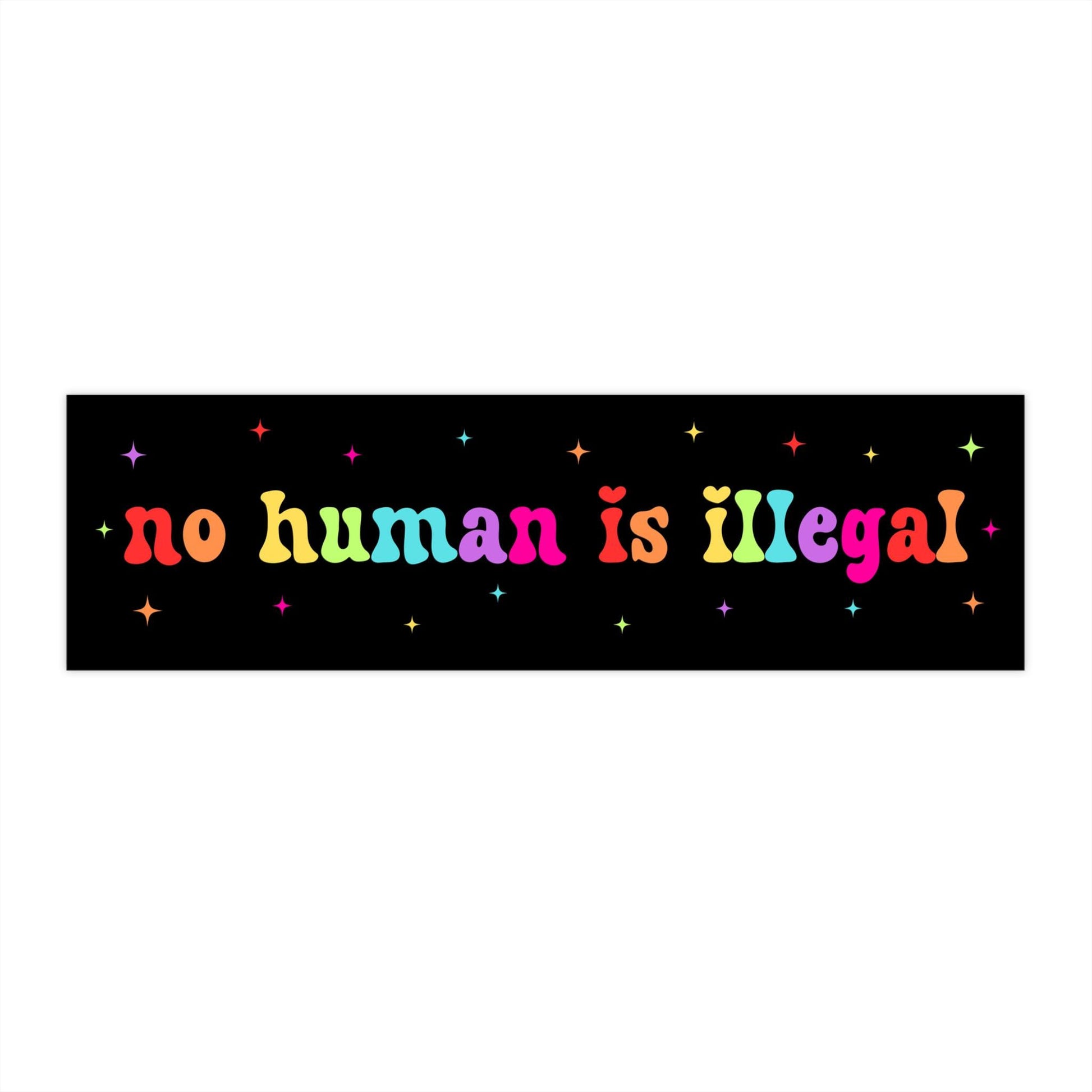 No Human Is Illegal Car Magnet or Bumper Sticker, Pro Immigrant Sticker, Refugee Rights Decal, Social Justice Sticker, Abolish ICE Vinyl