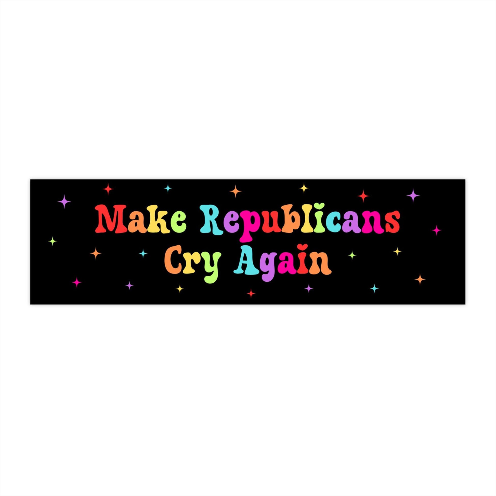Make Republicans Cry Again Car Magnet or Bumper Sticker, Anti-GOP, Democrat Vinyl Decal, Pro-Blue Wave Sticker, Political Resistance Vinyl