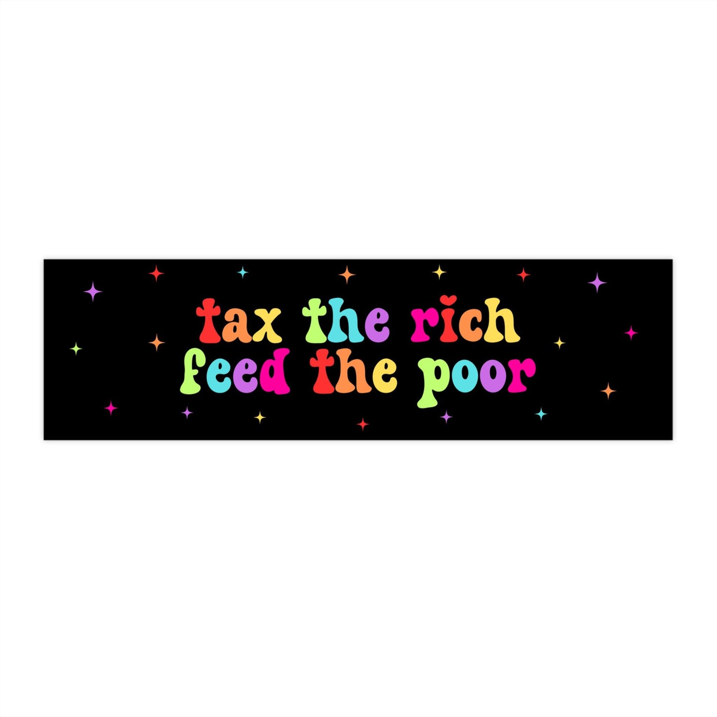 Tax The Rich Feed The Poor Car Magnet or Bumper Sticker, Socialist Anti-Capitalist Vinyl Decal, Leftist Political, Pro-Equality Protest