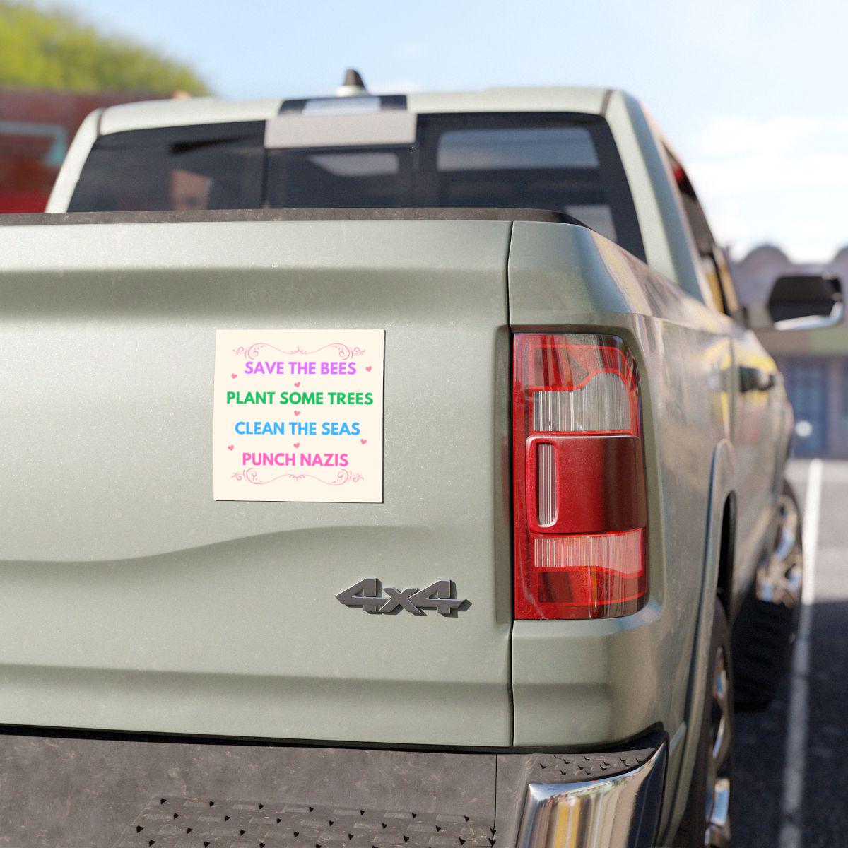 Save The Bees, Plant Some Trees, Clean The Seas, Punch Nazis Car Magnet, Activist Protest Decal, Anti Fascism, I Did That Anti Trump MAGA