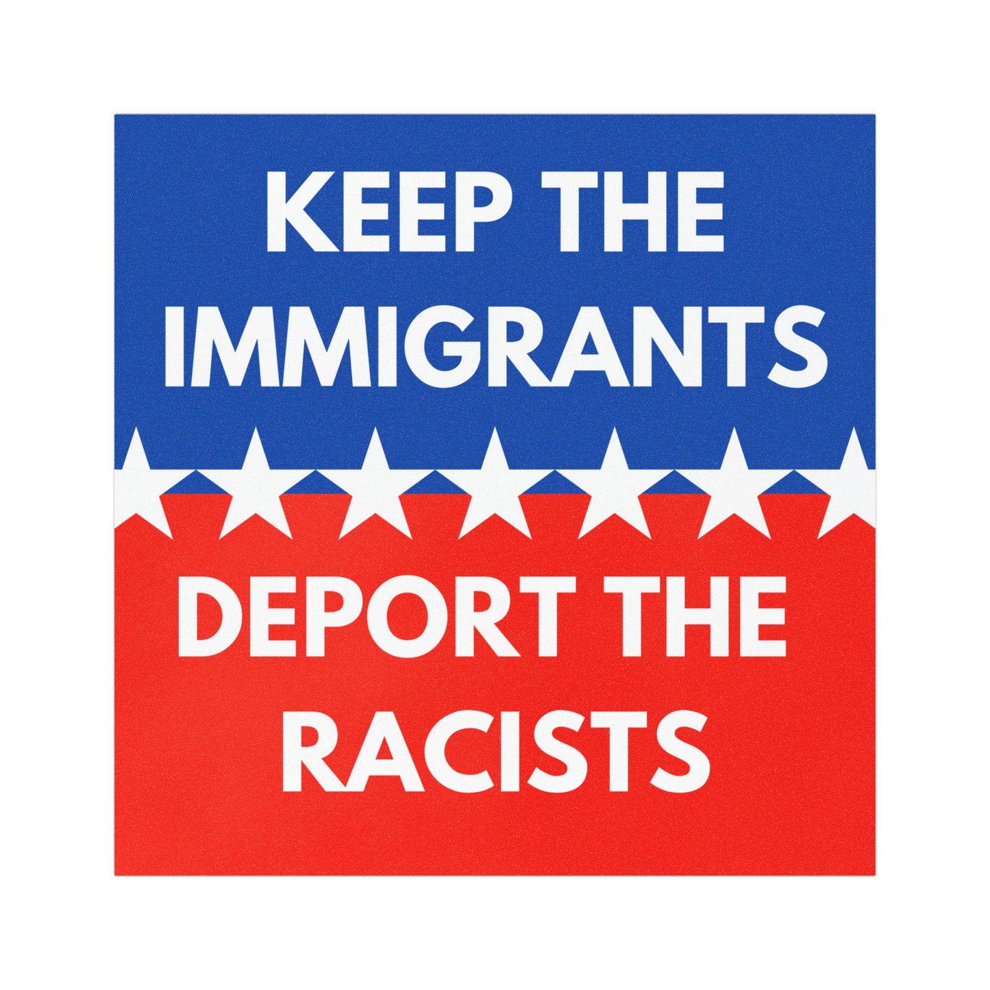 Keep The Immigrants Deport The Racists Waterproof Vinyl Car Magnet, Political Fridge Decor, Defund Abolish ICE Vehicle, No Borders, Protest