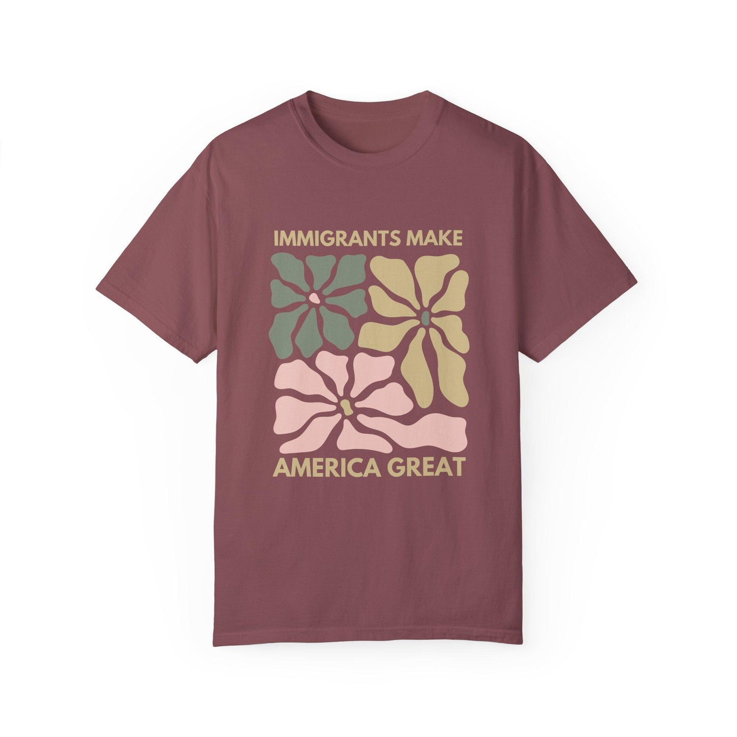 Comfort Colors Immigrants Make America Great Shirt, Matisse Inspired Floral Political Activism Progressive Pro Immigration Wildflower Gift