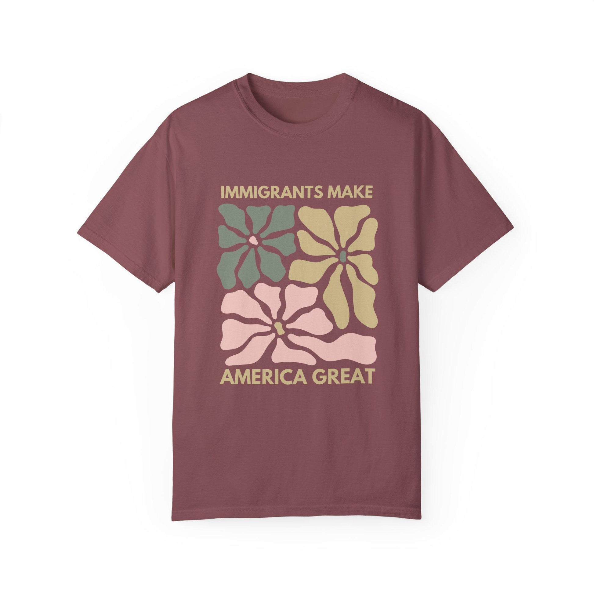 Comfort Colors Immigrants Make America Great Shirt, Matisse Inspired Floral Political Activism Progressive Pro Immigration Wildflower Gift