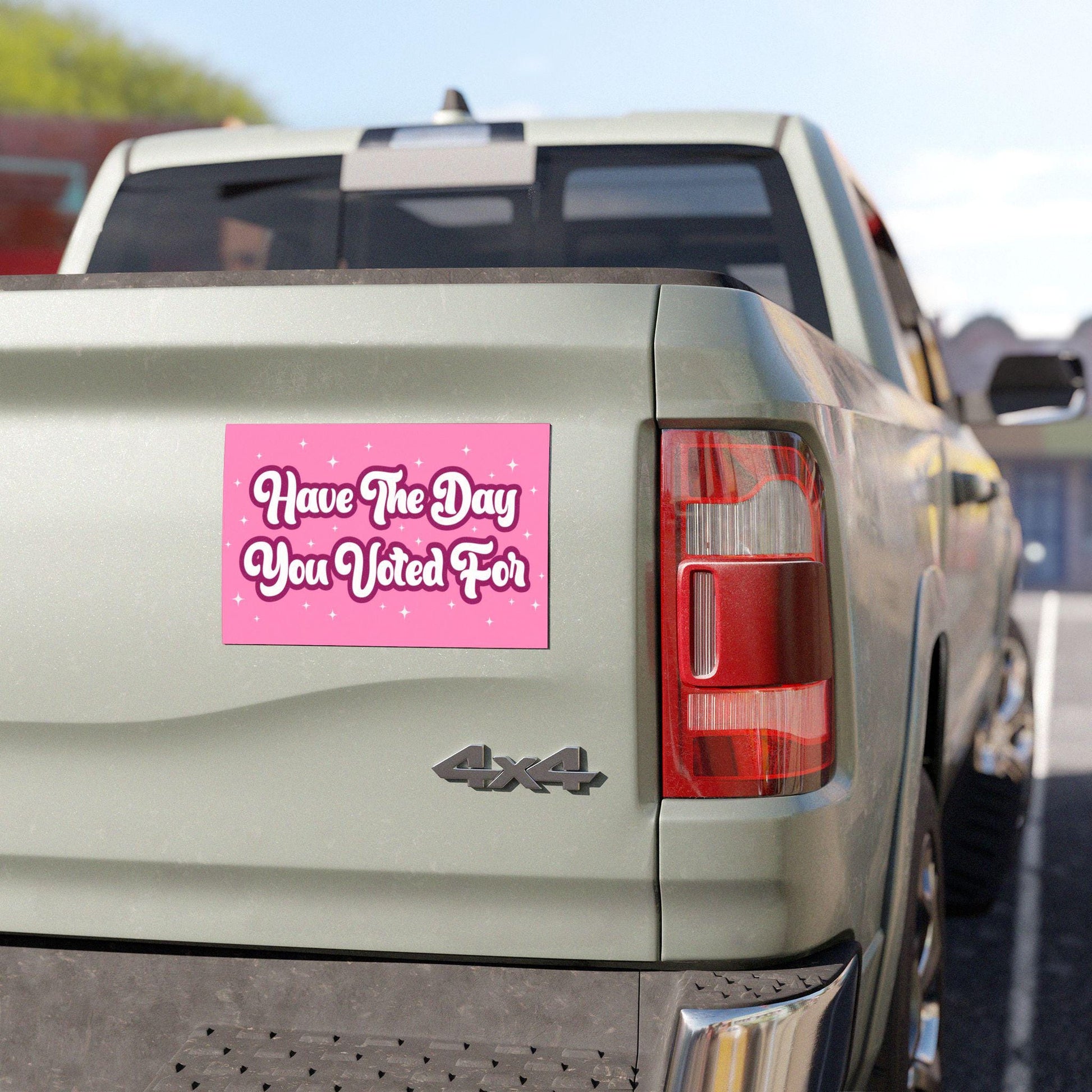 Have The Day You Voted For Car Magnet, Anti Christian Nationalism Bumper Stickers, Liberal Activist Decal, Anti Trump Fascism, Political