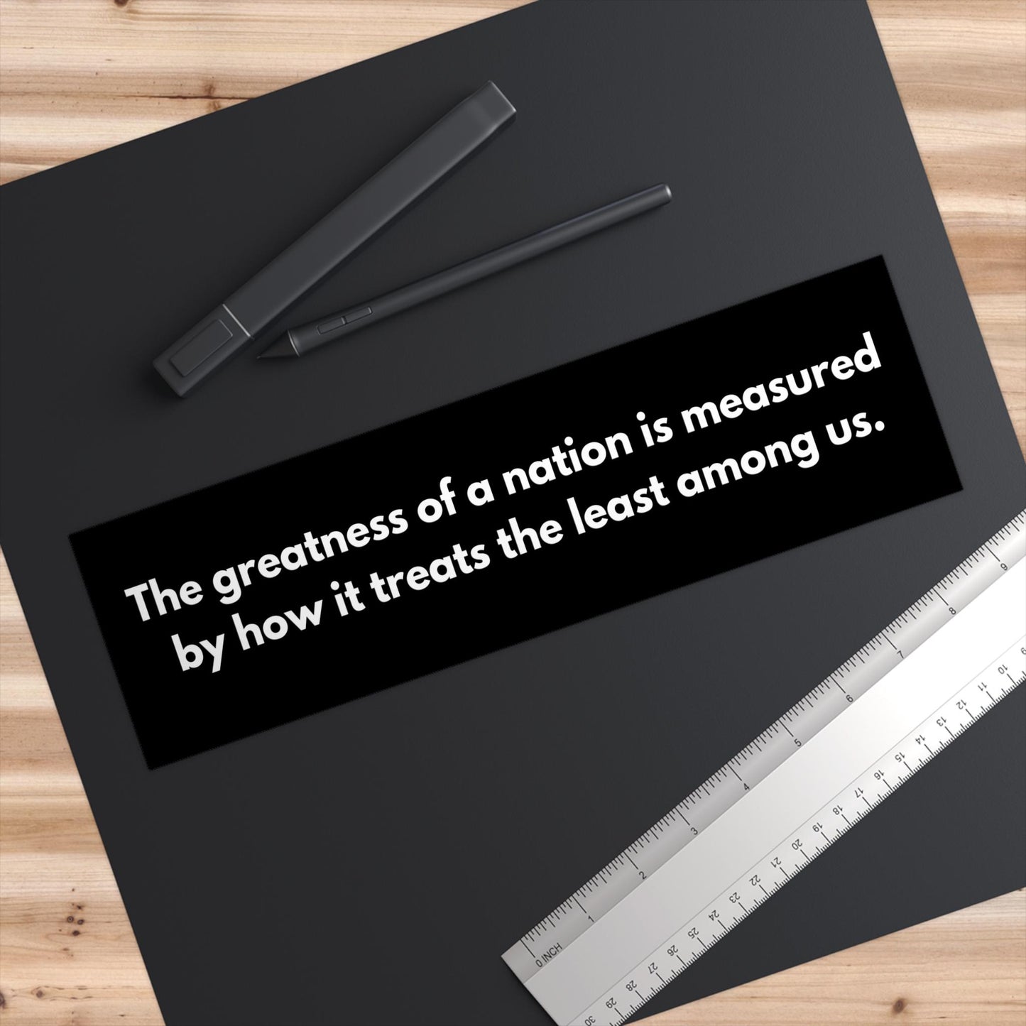 The Greatness of a Nation Car Magnet or Bumper Sticker, Humane Government, Immigration Advocacy, Political Activist, Matthew 24:40, Equality