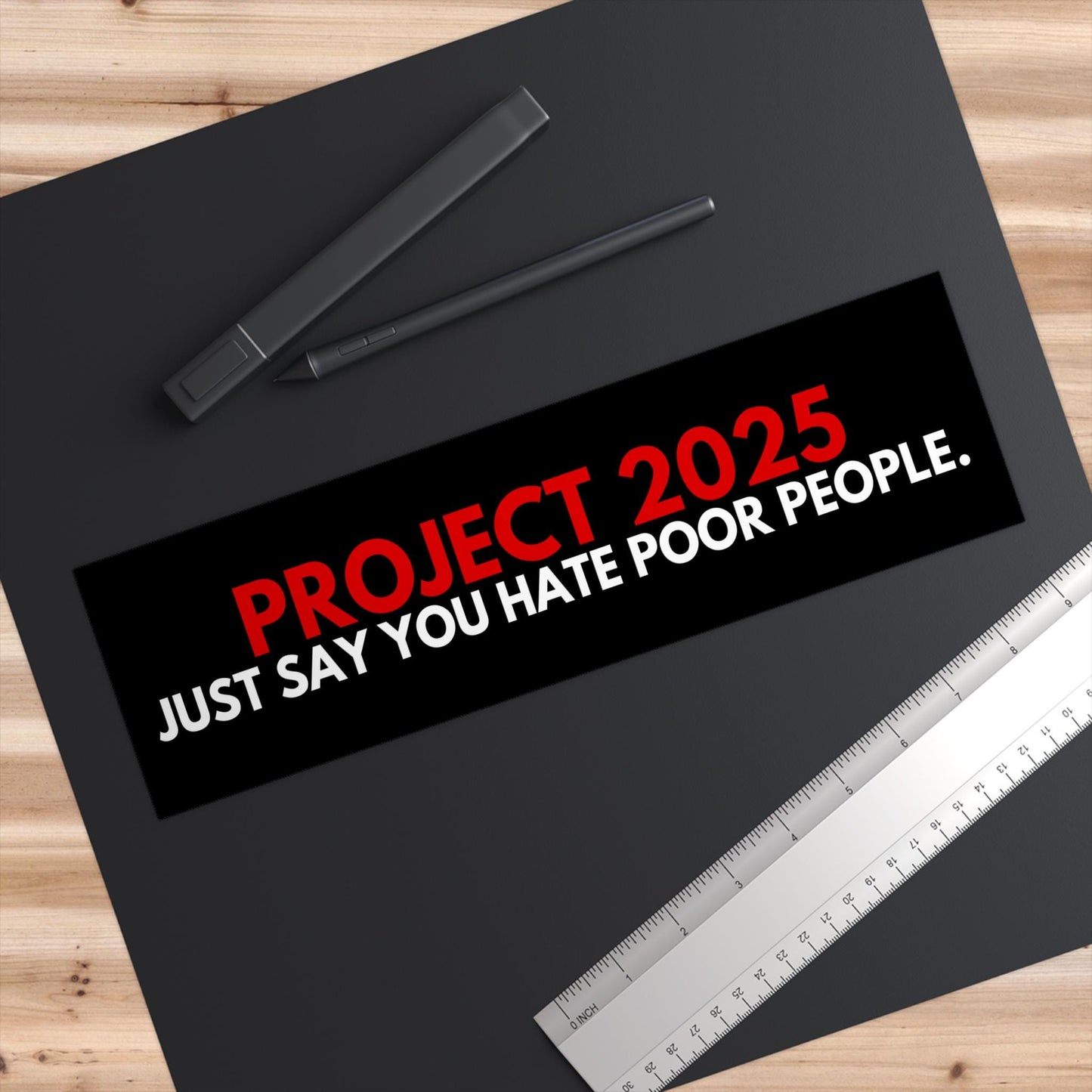 Project 2025 Just Say You Hate Poor People Car Magnet or Bumper Sticker, Anti-GOP Political Decal, Conservative Agenda Satire, Pro-Democrat