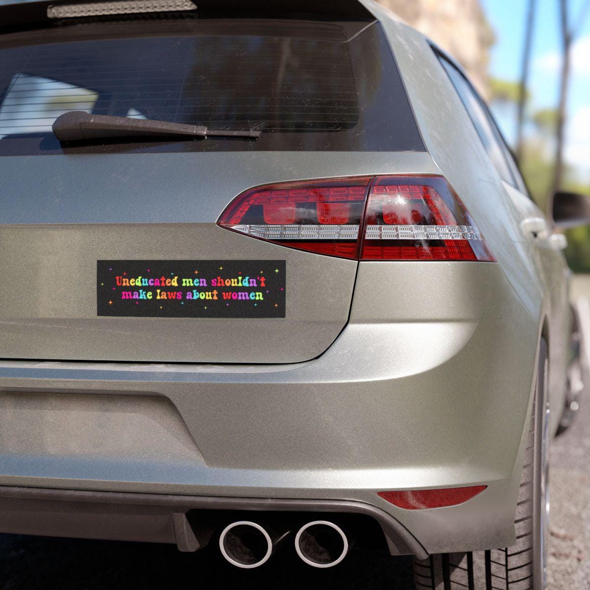 Uneducated Men Women's Rights Car Magnet or Bumper Sticker, Pro-Choice Decal, Roe vs. Wade, My Body My Choice, Keep Abortion Legal, Rainbow