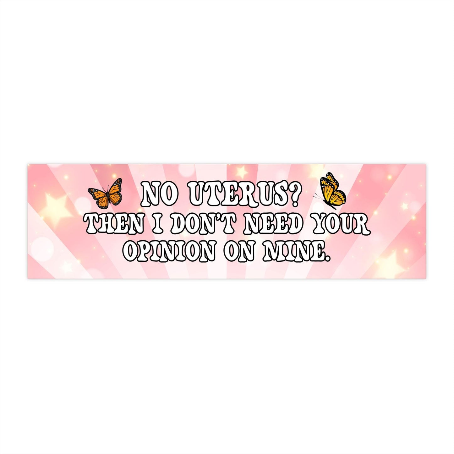 No Uterus No Opinion Pink Car Magnet or Bumper Sticker, My Body My Choice Decal, Feminist Protest Equal Rights, Reproductive Roe vs. Wade