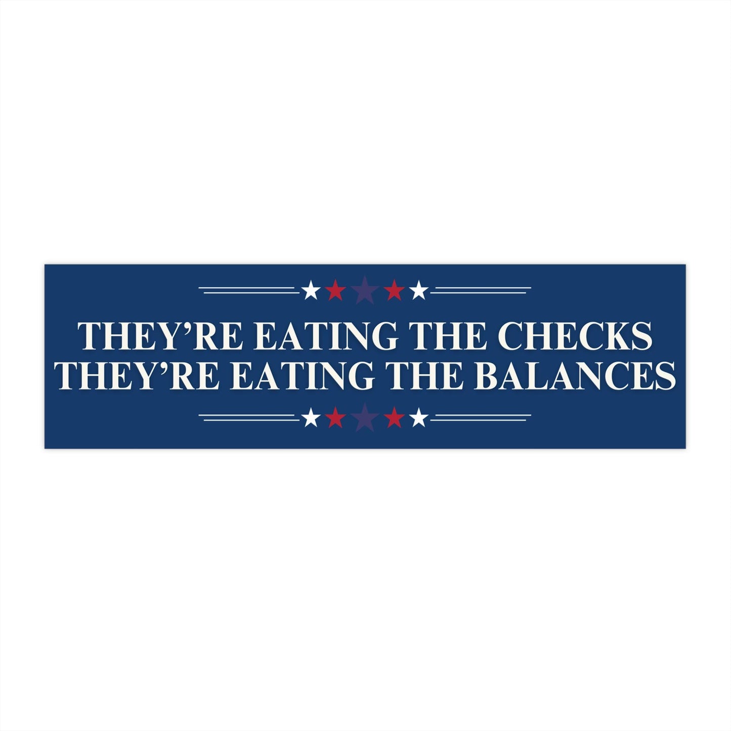 They're Eating the Checks They're Eating the Balances Car Magnet or Bumper Sticker, Anti-Trump Fascism, America's Hilter Decal, Anti-MAGA