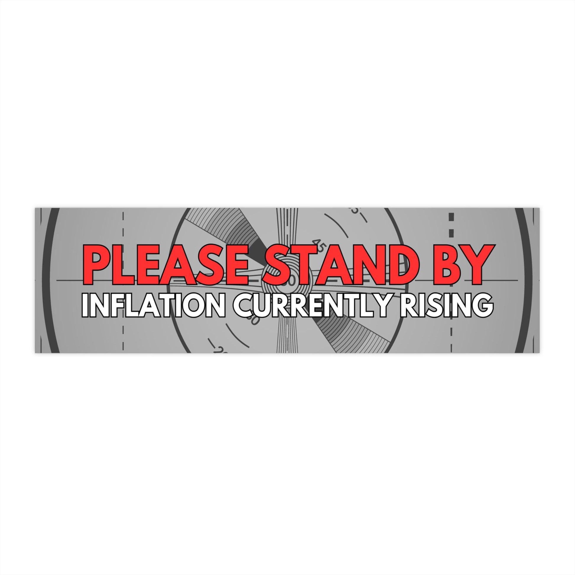 Please Stand By Inflation Currently Rising Car Magnet or Bumper Sticker, Anti Trump Liberal, Fuck Trump, Pro-Democracy Progressive Resist
