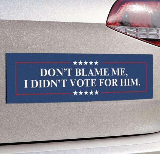 I Didn't Vote For Him Car Magnet or Bumper Sticker, FDT Fuck Trump Feminist Anti MAGA Activist Decal Not My President Political Protest Gift