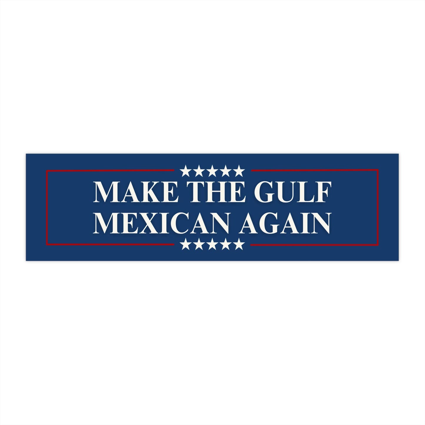 Make The Gulf Mexican Again Car Magnet or Bumper Sticker, Anti Gulf of America, Democrat Liberal Decal, Gifts for Democrats, Anti-Fascist