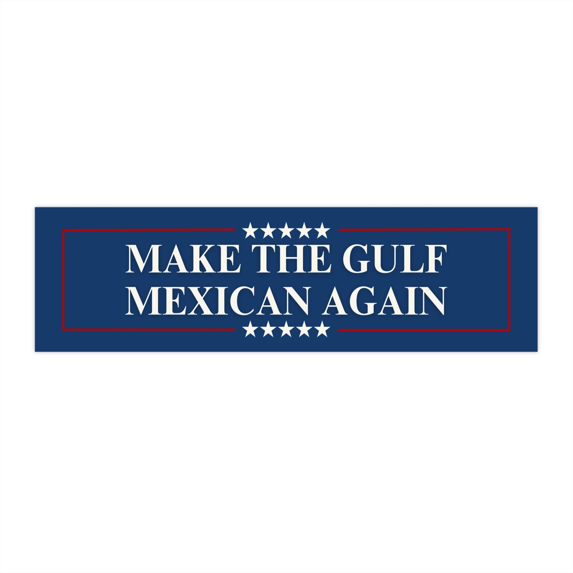 Make The Gulf Mexican Again Car Magnet or Bumper Sticker, Anti Gulf of America, Democrat Liberal Decal, Gifts for Democrats, Anti-Fascist