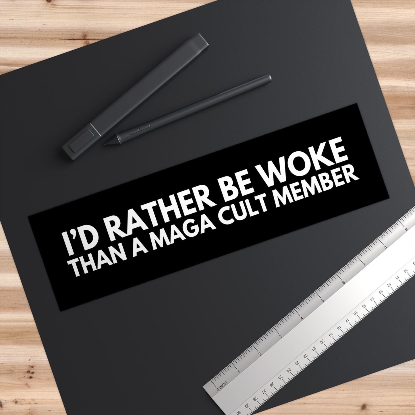 I’d Rather Be Woke Than a MAGA Cult Member Funny Anti Trump Car Magnet or Bumper Sticker Leftist Political Satire FDT Decal Not My President