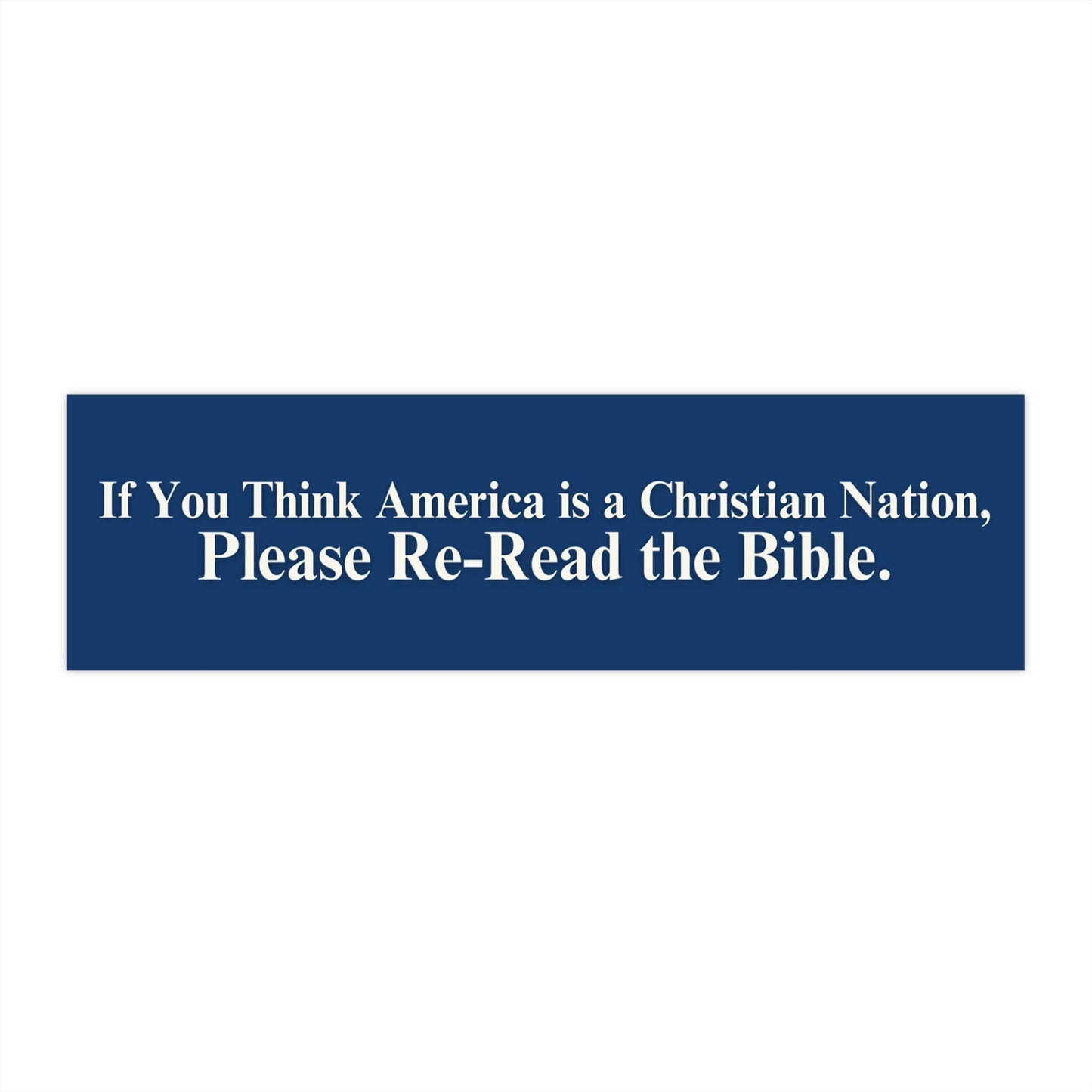 America Is Not a Christian Nation Read the Bible Funny Bumper Sticker or Car Magnet Leftist Anti Trump Political Satire Decal Democrat FDT