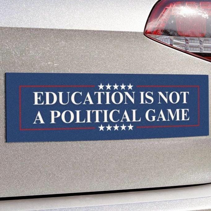 Education Is Not A Political Game Car Magnet or Bumper Sticker, Protect Public Schools, Pro-Democracy Gift For Teacher Anti Trump MAGA Decal