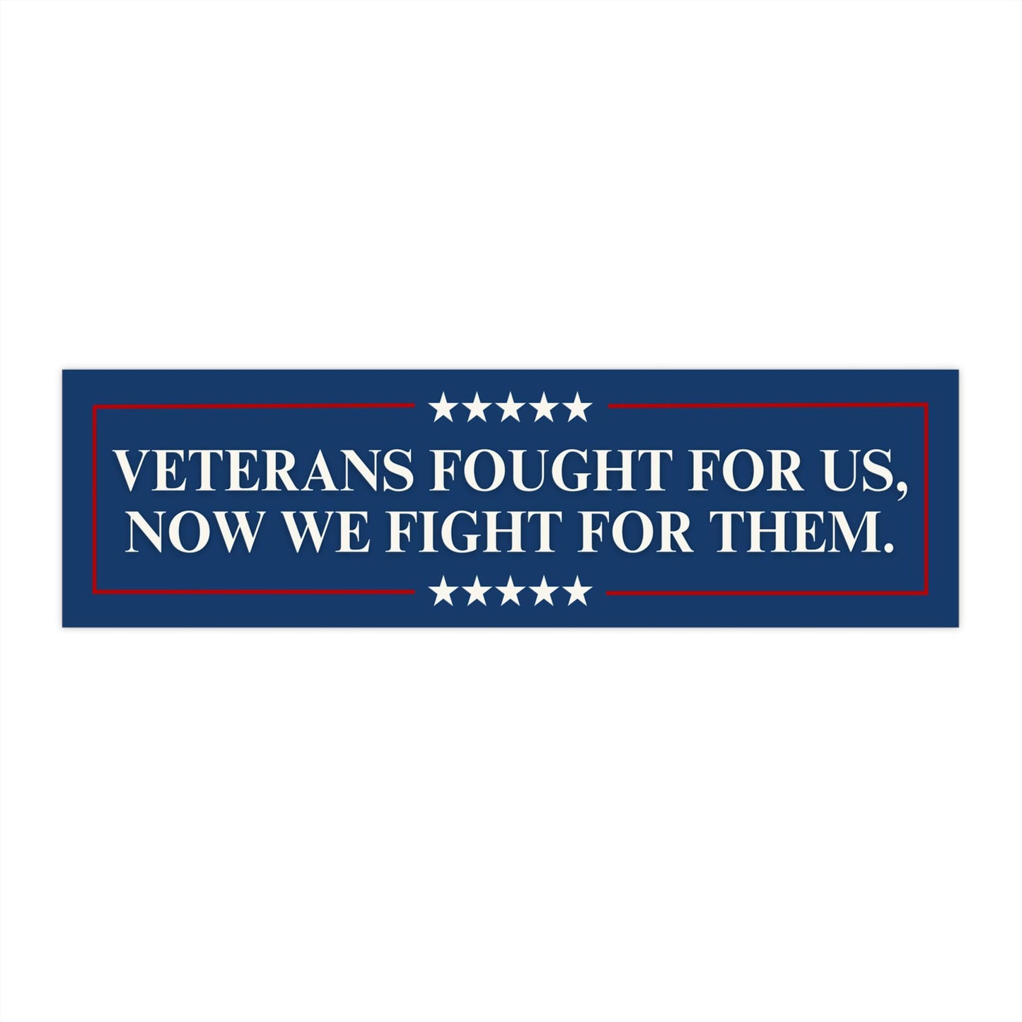 Veterans Fought For Us We Fight For Them Car Magnet or Bumper Sticker, VA Support Our Troops Decal, Democratic Protest Gift, Anti Trump MAGA