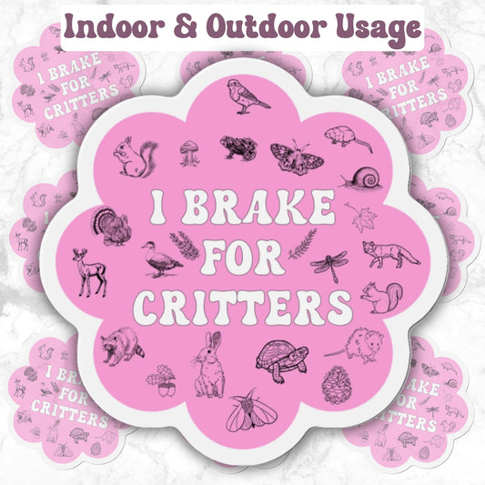 I Brake For Critters Magnet, Animal Magnet, Fridge Magnet, Decorative Car Magnet, Outdoor Magnet, Car Decal, 4 Inch, 5 Inch, 6 Inch