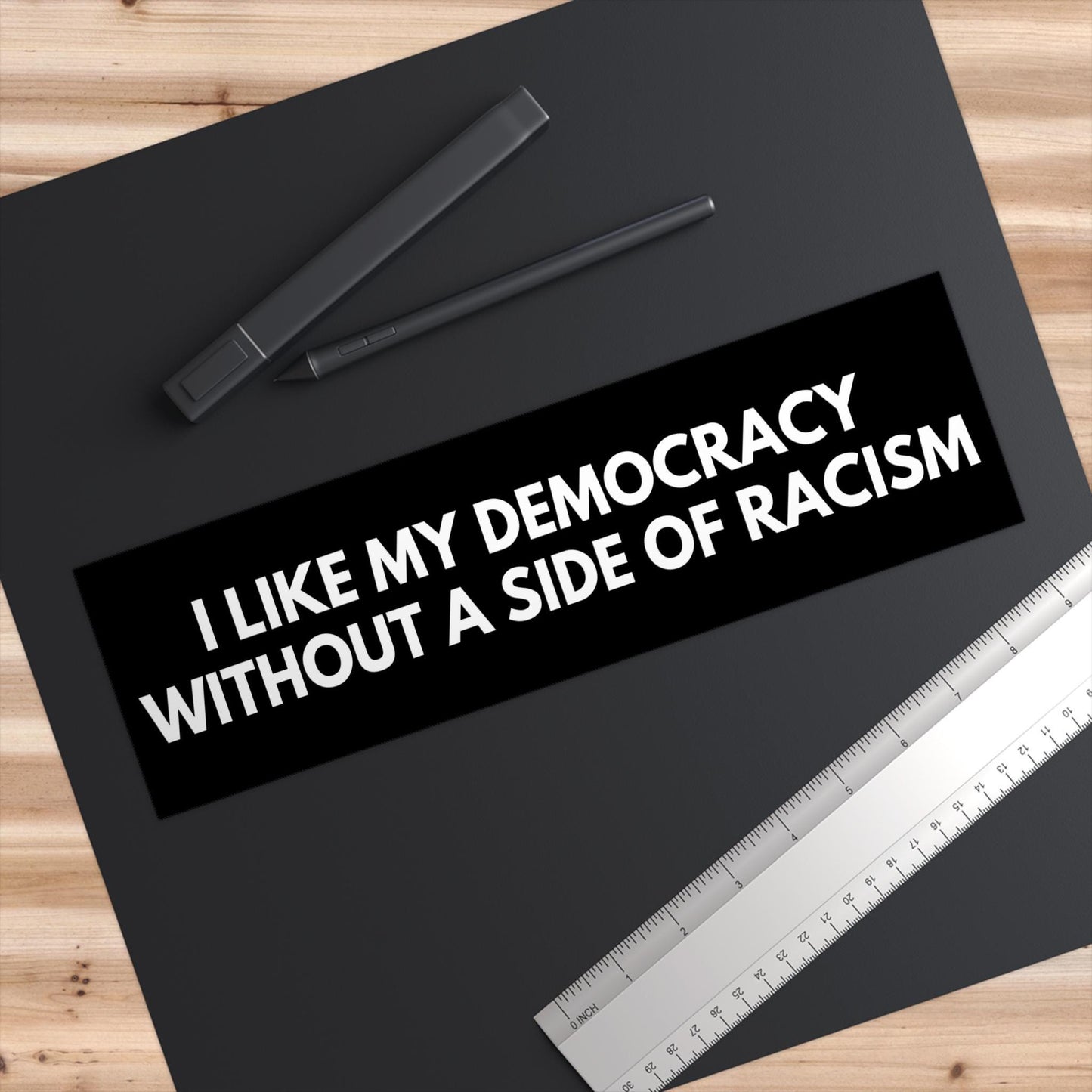 I Like My Democracy Without Racism Car Magnet or Bumper Sticker, Anti Trump Maga White Supremacy, Fuck Trump Decal, Not My President Leftist