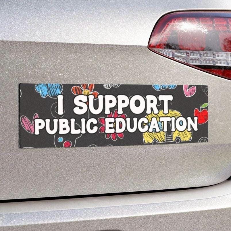 I Support Public Education Car Magnet or Bumper Sticker, Protect Public Schools, Pro-Democracy Gift For Teacher Anti Trump MAGA Decal