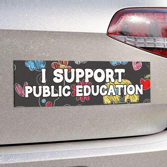I Support Public Education Car Magnet or Bumper Sticker, Protect Public Schools, Pro-Democracy Gift For Teacher Anti Trump MAGA Decal