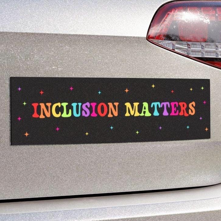 Inclusion Matters Car Magnet or Bumper Sticker, Special Education Decal, Favorite Teacher Gift, Neurodiversity LGBTQ Support Diversity Pride