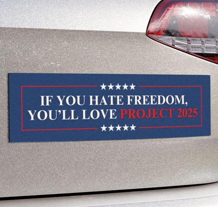 No Freedom Project 2025 Car Magnet or Bumper Sticker, Anti-Trump Political Protest Decal Pro-Democracy Fascism Resist Like Its 1938 Germany