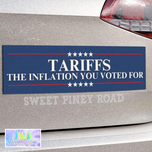 Tariffs The Inflation You Voted For Car Magnet or Bumper Sticker, Anti-Trump Anti-MAGA Decal, Democratic Resistance Gift, Protest Fuck Trump