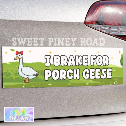 I Brake For Porch Geese Car Magnet or Bumper Sticker, Porch Goose Gift For A Friend, Brake For Critters, Silly Goose Honk Humor, Funny Decal